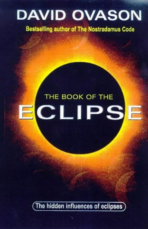 The Book Of The Eclipse: The Spiritual History of Eclipses and the Great Eclipse of '99