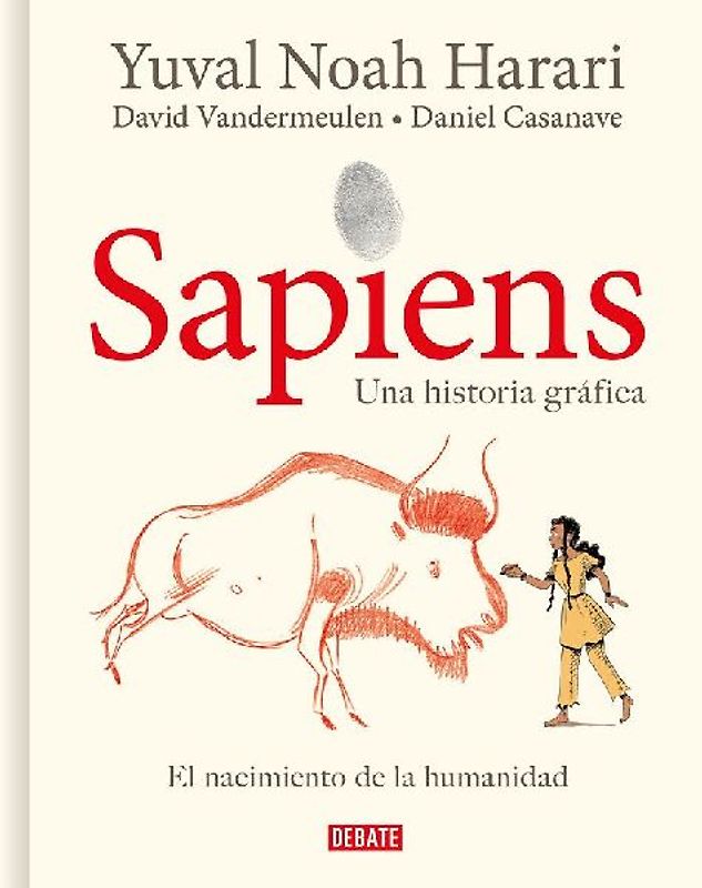 Sapiens. Una historia gráfica (volumen I): El nacimiento de la humanidad