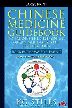 Chinese Medicine Guidebook Essential Oils to Balance the Water Element & Organ Meridians