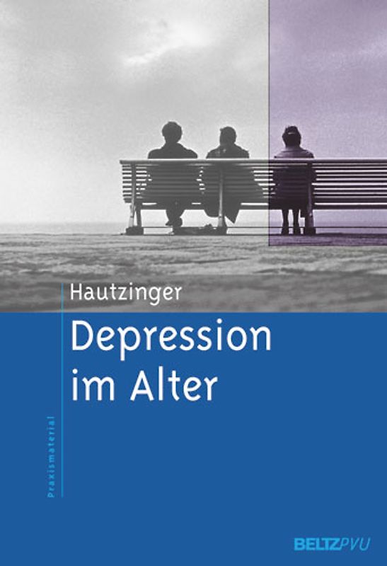 Depression im Alter. Erkennen, bewältigen, behandeln. Ein kognitiv-verhaltenstherapeutisches Gruppenprogramm