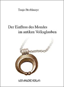 Der Einfluss des Mondes im antiken Volksglauben