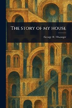 The Story of My House