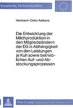 Die Entwicklung der Milchproduktion in den Mitgliedsländern der EG in Abhängigkeit von den Leistungen je Juh sowie betrieblichen Auf- und Abstockungsprozessen