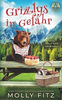 Grizzlys in Gefahr (Miss Dolittles Geheimnis, Band 13)