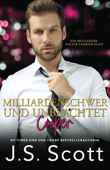 Milliardenschwer und unbeachtet ~ Cooper (Ein Milliardär voller Leidenschaft, Band 17)