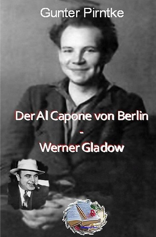 Historisches / Der Al Capone von Berlin-Werner Gladow
