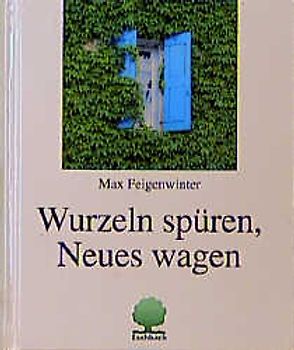 Wurzeln spüren - Neues wagen