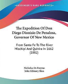 The Expedition Of Don Diego Dionisio De Penalosa, Governor Of New Mexico