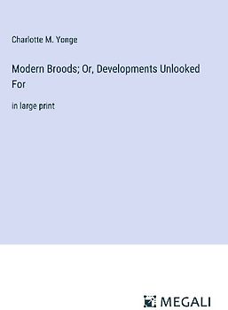 Modern Broods; Or, Developments Unlooked For