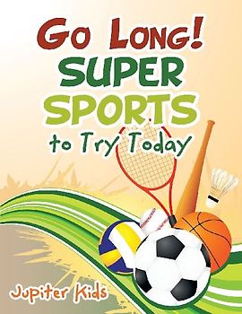 Go Long! Super Sports to Try Today