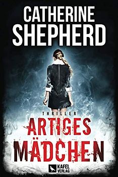 Artiges Mädchen: Thriller