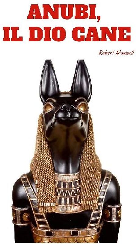 ANUBI - Il Dio Cane