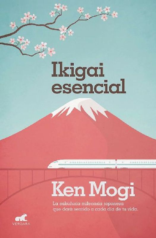 Ikigai esencial : la sabiduría milenaria japonesa que dará sentido a cada día de tu vida