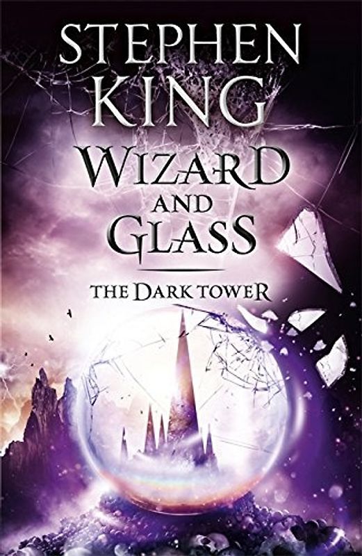 Stephen King - The Dark Tower Vol. 4: Wizard and Glass