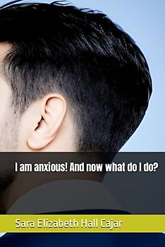 I am anxious! And now what do I do? (¡Tengo Ansiedad!, ¿y ahora qué hago?, Band 2)