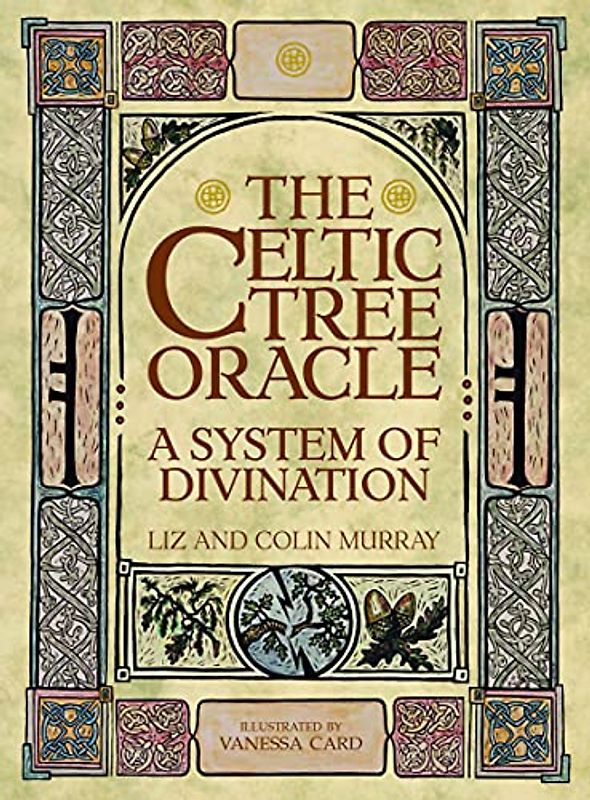 The Celtic Tree Oracle: A System of Divination