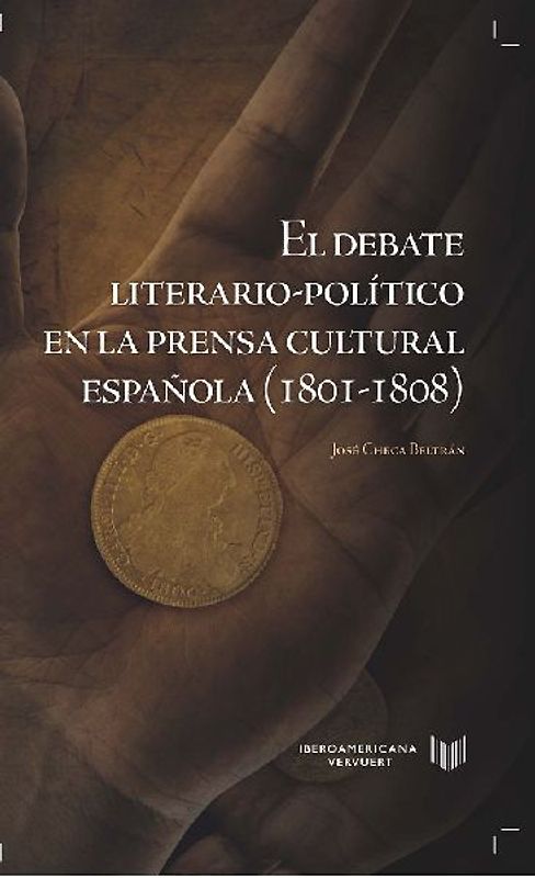 El debate literario-político en la prensa cultural española, 1801-1808