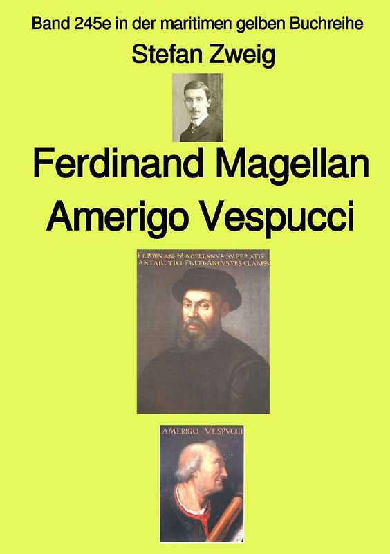 maritime gelbe Reihe bei Jürgen Ruszkowski / Ferdinand Magellan Amerigo Vespucci – Farbe – Band 245e in der maritimen gelben Buchreihe – bei Jürgen Ruszkowski