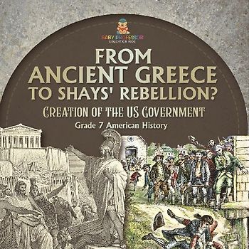 How Did the US Government Come to Be? Creation of the US Government Grade 7 Children's Government Books