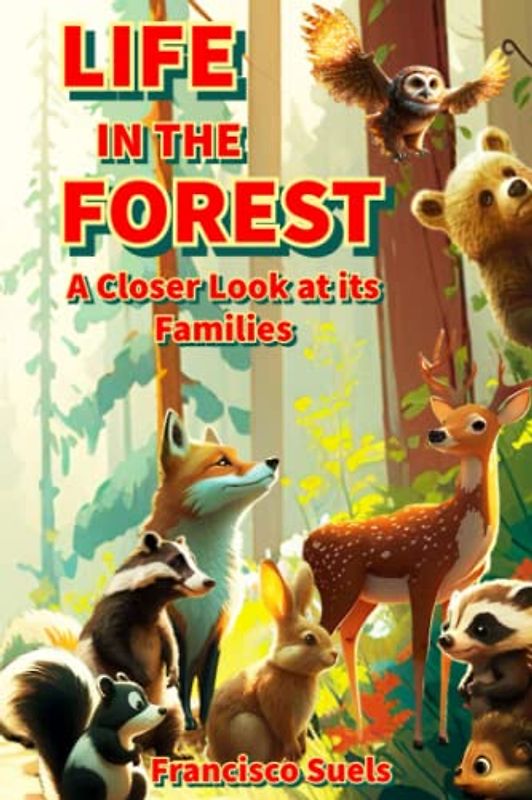 Life in the Forest: A Closer Look at its Families