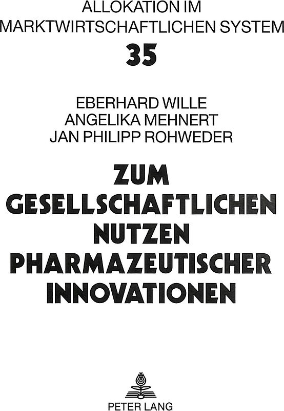 Zum gesellschaftlichen Nutzen pharmazeutischer Innovationen