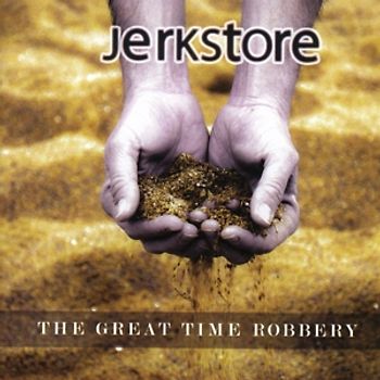Jerkstore - The Great Time Robbery