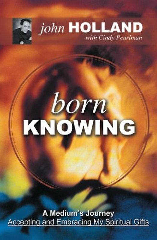 Pearlman, Cindy - Born Knowing: A Medium's Journey - Accepting and Embracing My Spiritual Gifts
