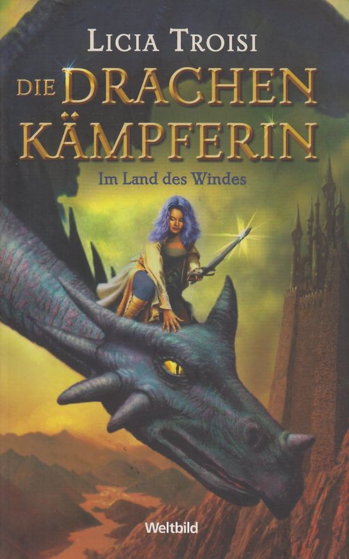 Im Land des Windes -  Band 1: Die Drachenkämpferin - Licia Troisi [Taschenbuch, Weltbild]