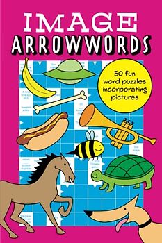 Image Arrowwords: 50 fun word puzzles incorporating pictures