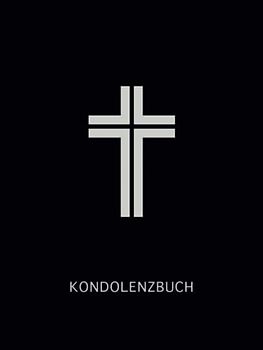 Kondolenzbuch: Für Trauerfeier und Begräbnis · Zum Eintragen von Beileidsbekundungen und Einkleben von Fotos · Kreuz auf Schwarz