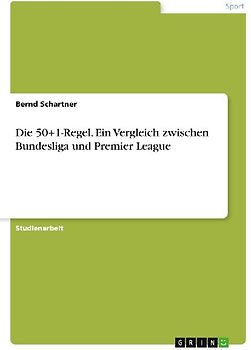 Die 50+1-Regel. Ein Vergleich zwischen Bundesliga und Premier League