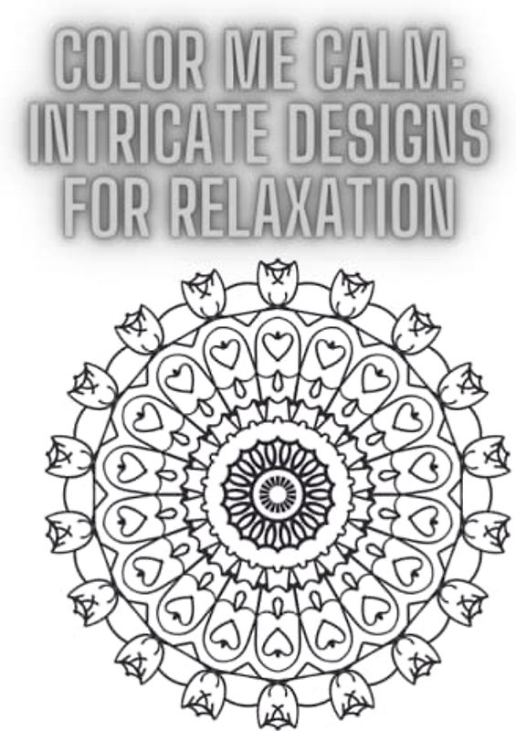 Color Me Calm: Intricate Designs for Relaxation