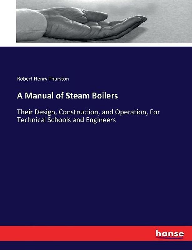 A Manual of Steam Boilers