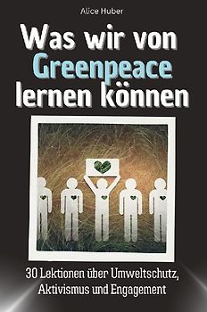 Was wir von Greenpeace lernen können