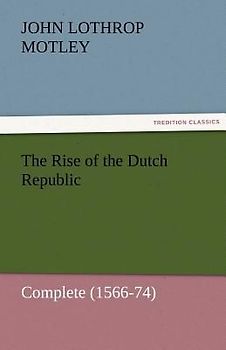 The Rise of the Dutch Republic - Complete (1566-74)
