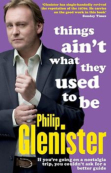 Things Ain't What They Used To Be - Philip Glenister [Paperback]