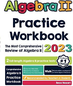 Algebra II Practice Workbook: The Most Comprehensive Review of Algebra 2