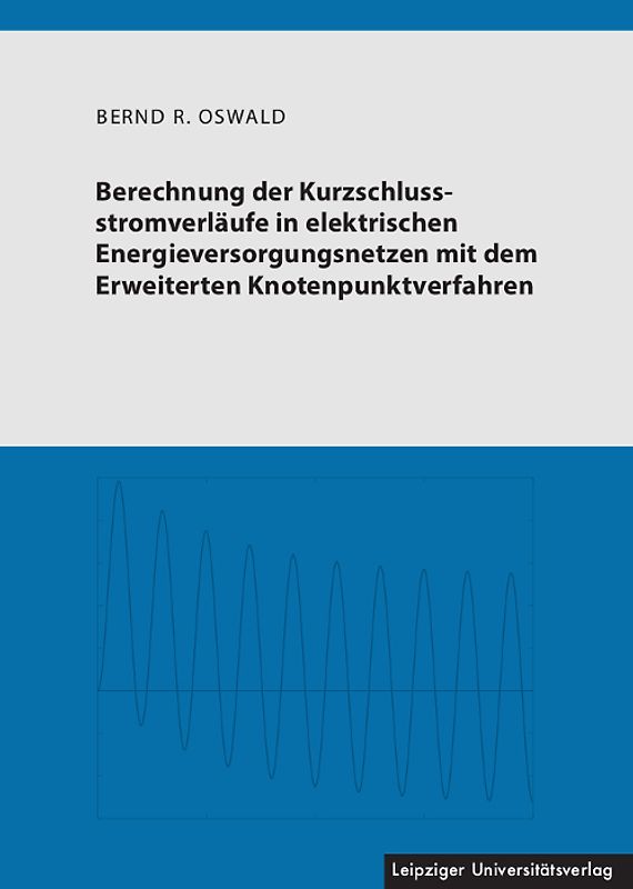 Berechnung der Kurzschlussstromverläufe in elektrischen Energieversorgungsnetzen mit dem Erweiterten Knotenpunktverfahren