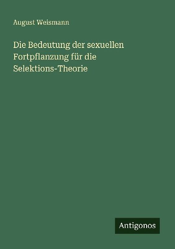 Die Bedeutung der sexuellen Fortpflanzung für die Selektions-Theorie