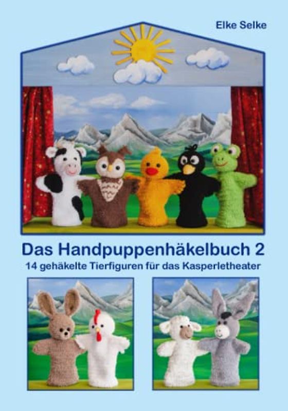 Das Handpuppenhäkelbuch 2: 14 gehäkelte Tierfiguren für das Kasperletheater (Fabelhaft selbst gemacht, Band 3)