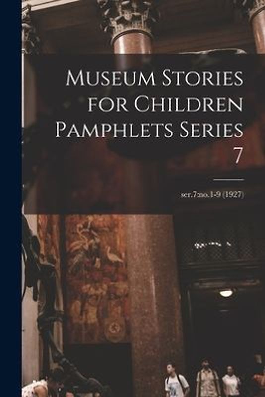 Museum Stories for Children Pamphlets Series 7; ser.7