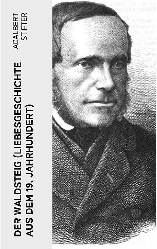 Der Waldsteig (Liebesgeschichte aus dem 19. Jahrhundert)