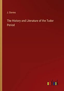The History and Literature of the Tudor Period