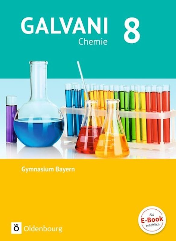 Galvani - Ausgabe B - Für naturwissenschaftlich-technologische Gymnasien in Bayern - Neu / Band 1: 8. Jahrgangsstufe - erscheint nicht (OSV) - Schülerbuch