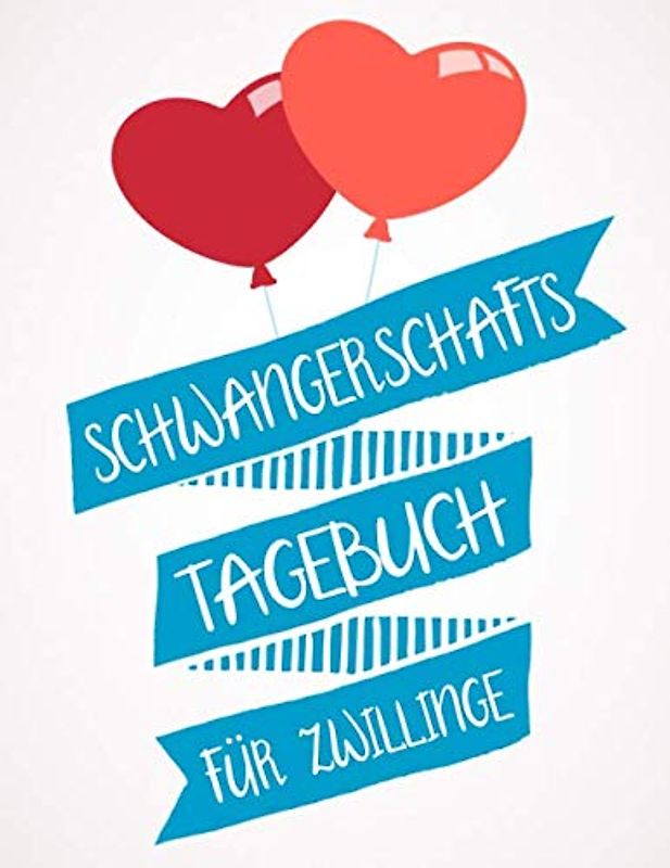 Schwangerschaftstagebuch für Zwillinge: Tagebuch für die Schwangerschaft mit Zwillingen - Buch als Geschenk für die Zwillingsschwangerschaft