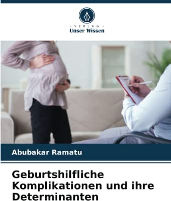 Geburtshilfliche Komplikationen und ihre Determinanten
