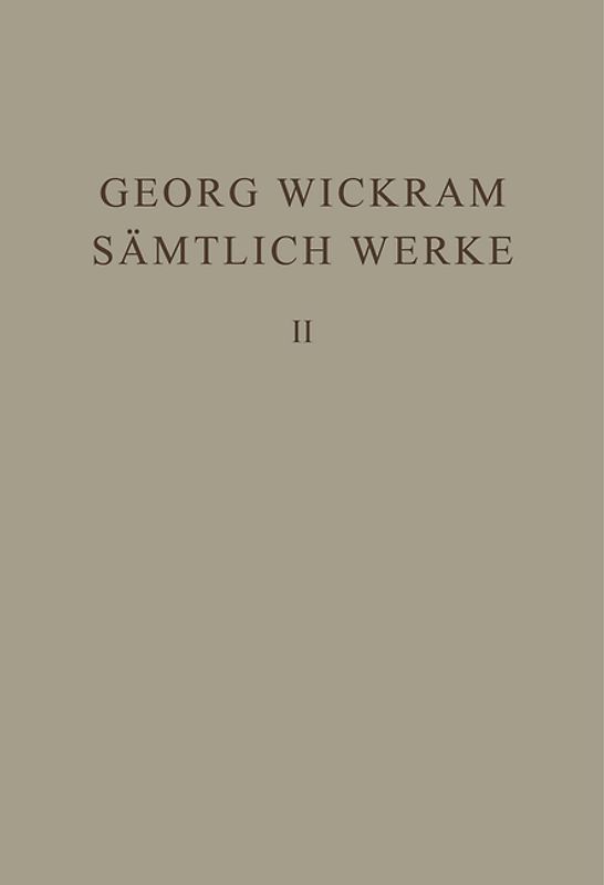 Georg Wickram: Sämtliche Werke / Sämtliche Werke, 2