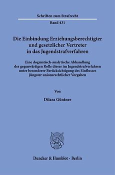 Die Einbindung Erziehungsberechtigter und gesetzlicher Vertreter in das Jugendstrafverfahren