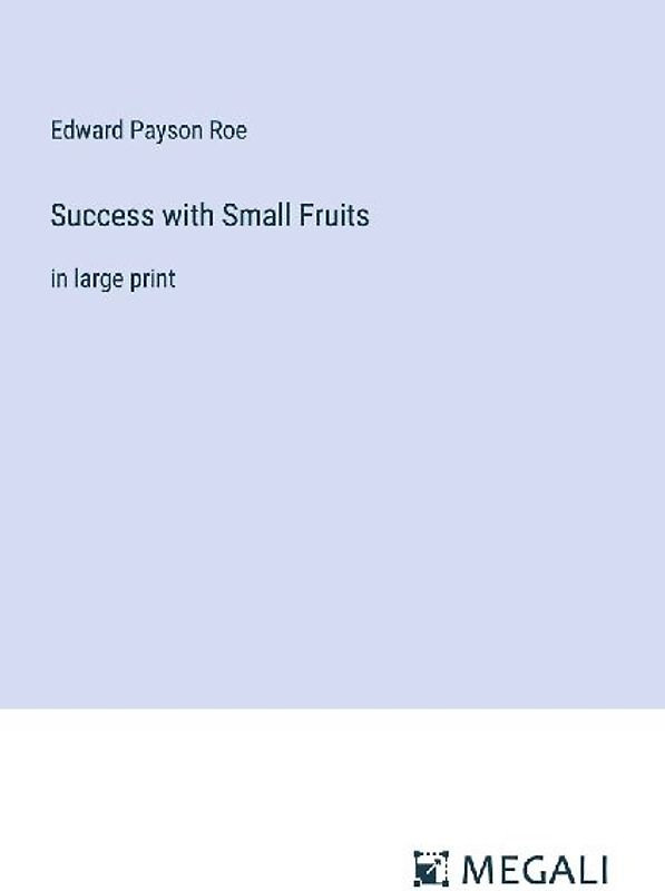 Success with Small Fruits