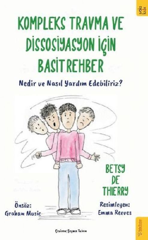 Kompleks Travma ve Dissosiyasyon icin Basit Rehber;Nedir ve Nasil Yardim Edebiliriz